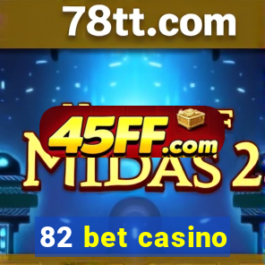82 bet casino